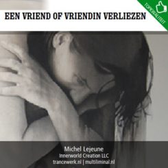 Een vriend of vriendin verliezen