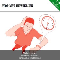 Stop met uitstellen