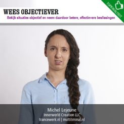 Wees objectiever