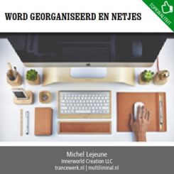 Word georganiseerd en netjes