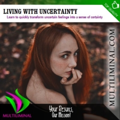 Living with Uncertainty