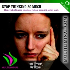 Stop Thinking So Much